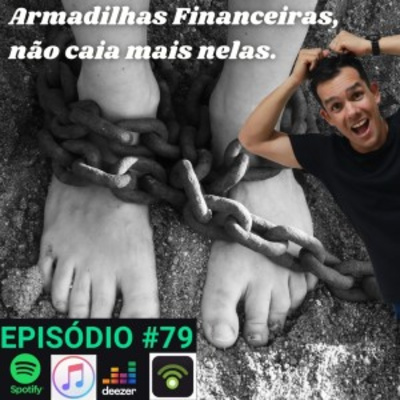 # 79 Armadilhas Financeiras, não caia mais nelas.
