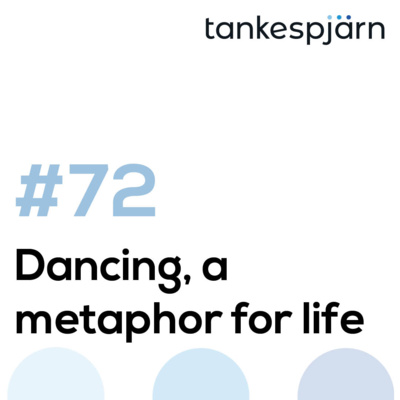 72. Dancing, a metaphor for life | with Özlem Tan