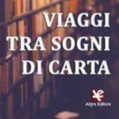Ep. 20 - (estratto) Viaggi tra sogni di carta