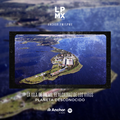 PLANETA DESCONOCIDO, LA ISLA DE RIEMS / EL ALCATRAZ DE LOS VIRUS episode artwork