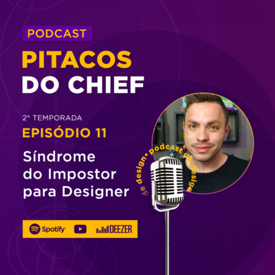 Síndrome do impostor para Designer: como sair dessa auto sabotagem? | Pitacos do Chief #11