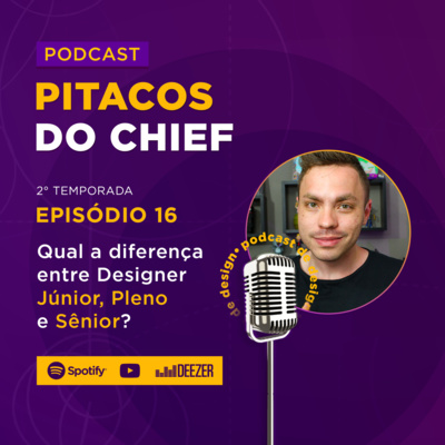 Carreira Designer - Qual é a diferença entre Designer Júnior, Pleno e Sênior? | Pitacos do Chief #16