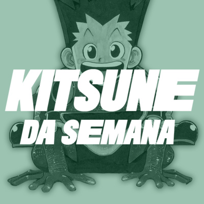 Hunter x Hunter - Parte 1: Exame Hunter | Kitsune da Semana 110
