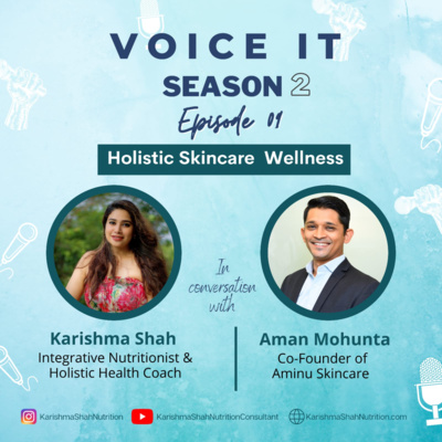 Voice It Season 2: Episode 9: Holistic Skincare Wellness