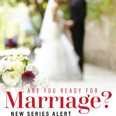 Are you ready for Marriage? - Spiritual readiness.
