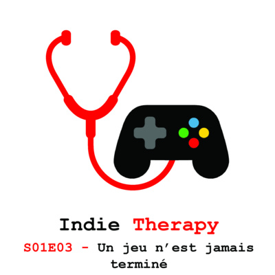 Indie Therapy S01E03 Un jeu n'est jamais terminé avec Thibault Louis-Lucas (Dreamz Studio)