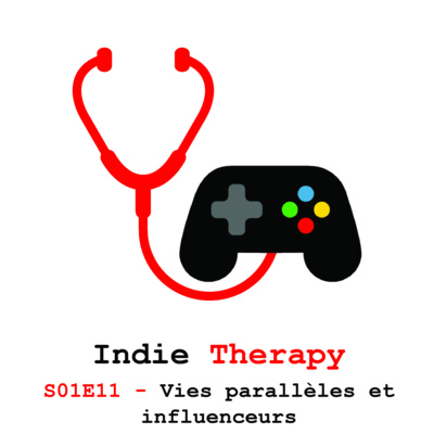 Indie Therapy S01E11 - Vies parallèles et influenceurs avec Célia Roy