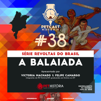 #38: a Balaiada / SÉRIE REVOLTAS DO BRASIL