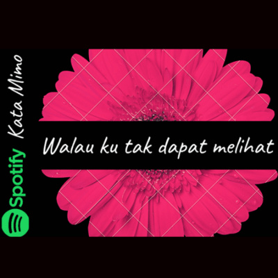 Walau Ku Tak Dapat Melihat