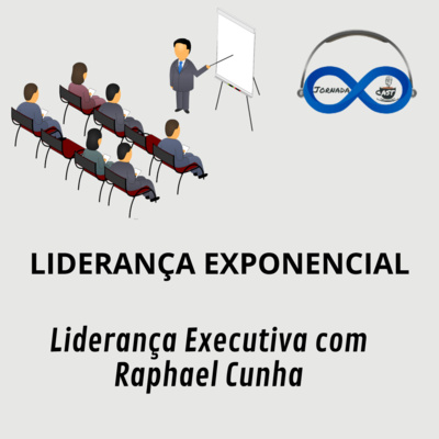 JornadaCast T4E:192 - Liderança Exponencial - Liderança Executiva com Raphael Cunha