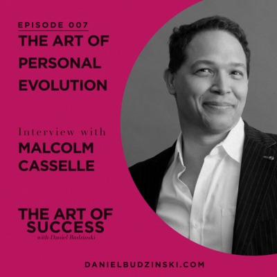 The Art of Personal Evolution with Malcolm CasSelle