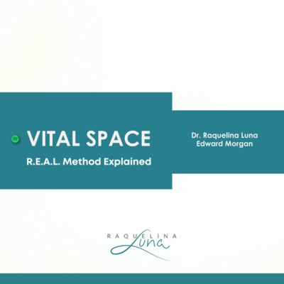 Vital Space - Chapter #3 - The R.E.A.L. Method Explained