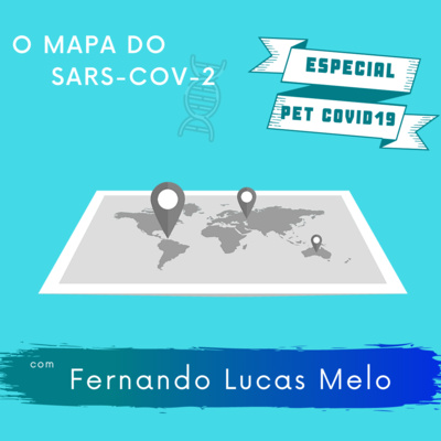 #12 PET COVID 19 - O mapa da SARS-COV-2