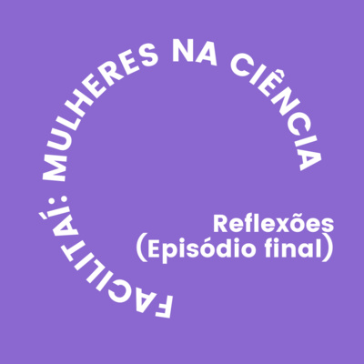 Reflexões (Episódio Final)