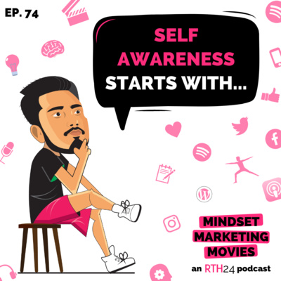 Self Awareness Starts with... || Ep 74 || an RTH24 podcast