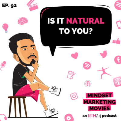 Is it Natural to you? || Ep 92 || an RTH24 podcast