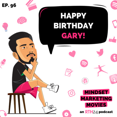 Happy Birthday Gary || Ep 96 || an RTH24 podcast