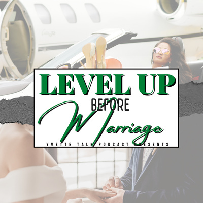 Level up before marriage
