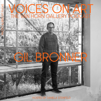 Voices On Art - The VAN HORN Gallery Podcast | hosted by Daniela Steinfeld