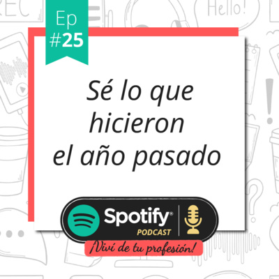 Vivi de tu profesión #Ep 25- Sé lo que hicieron el año pasado