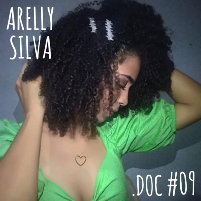 ARELLY SILVA - .DOC Podcast #09