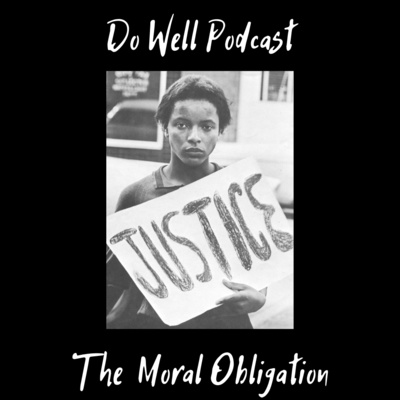  Episode 6| "Justice: The Moral Obligation"