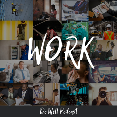 Episode 7| "Work: Whatever You Do"