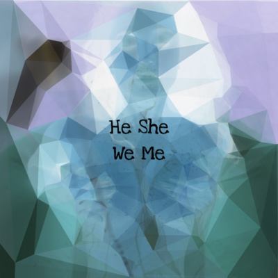 Episode - An Exploration of Gender Identity: The song "He She We Me" is discussed