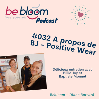 #032 - Rencontre avec Billie Joy de BJ Positive Wear™ 