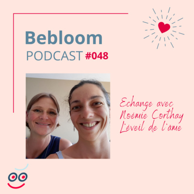 #048 - Echange avec Noémie Corthay - L'éveil de l'âme