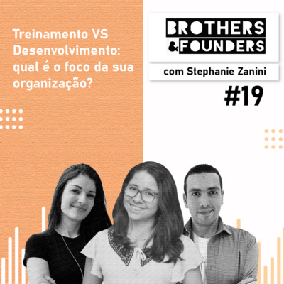 Treinamento "vs." desenvolvimento: qual é o foco da sua organização? com Stephanie Zanini