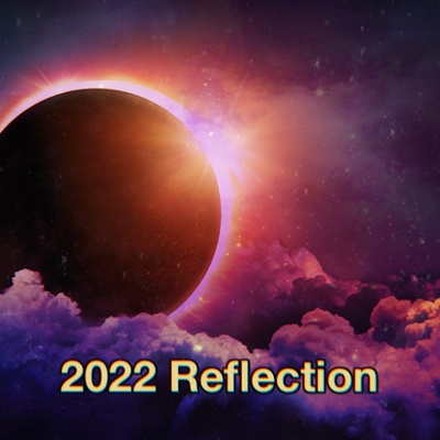 2022 Reflection☀️ | EPISODE: 112