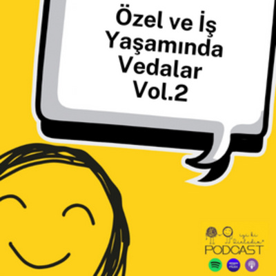 141. Bölüm - Özel ve İş Yaşamında Vedalar Vol.2 episode artwork