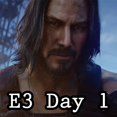 E3 2019 Day 1 Coverage