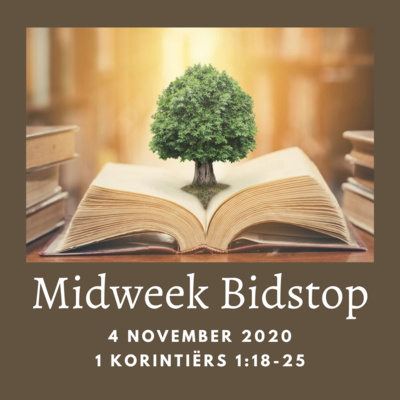 MIDWEEK BIDSTOP #31 - 1 KORINTIËRS 1:18-25