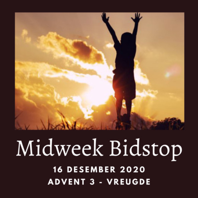 Midweek Bidstop #36 - Psalm 5:12-13, (16 Desember 2020 - Vreugde)