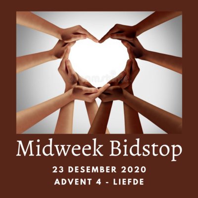 Midweek Bidstop #37 - Matteus 22:34-40, (23 Desember 2020 - Liefde)