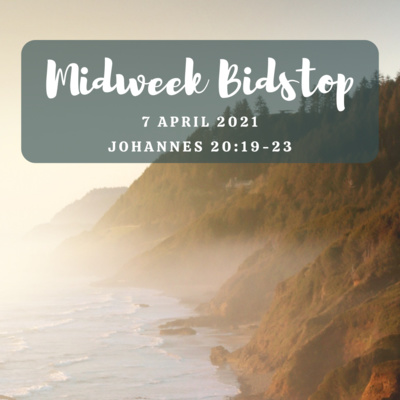 Midweek Bidstop #51 - Johannes 20:19-23 (7 April 2021)