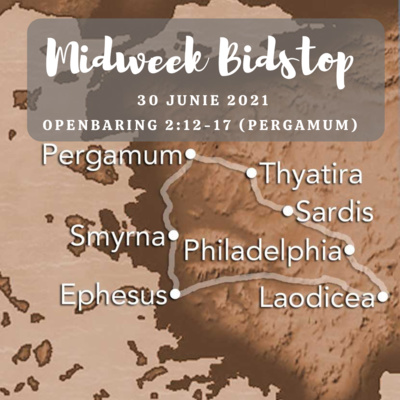 Midweek Bidstop #60 - Openbaring 2:12-17 (30 Junie 2021)