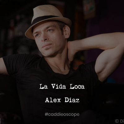 La Vida Loca : Alex Diaz