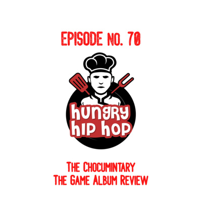 Ep. 70: The Chocumintery (The Game Album Review)