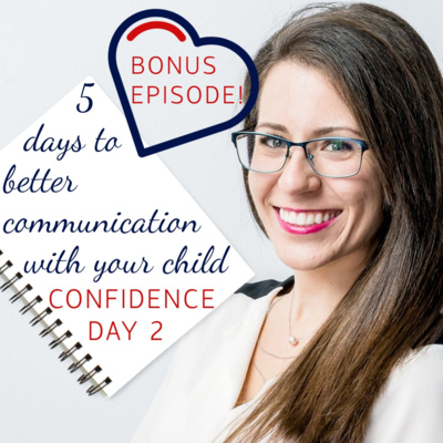 5 days to better communication with your child CHALLENGE DAY 2: Confidence