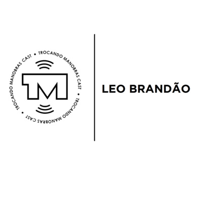 Trocando Manobras Cast #15 - Leonardo Brandão