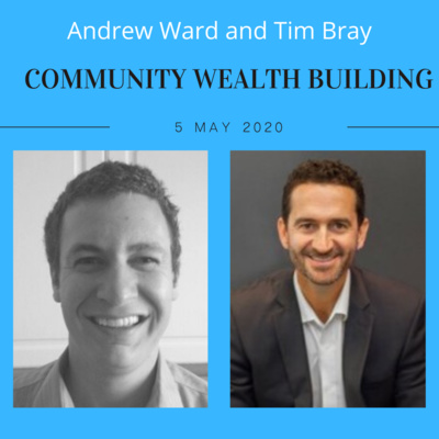 Community Wealth Building with Tim Bray 05 May 2020