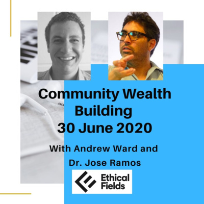 Community Wealth Building with Dr. Jose Ramos 30 June 20