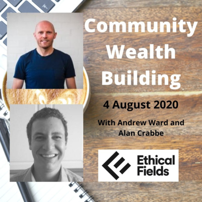 Community Wealth Building with Alan Crabbe 4 August 2020