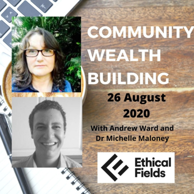 Community Wealth Building with Dr. Michelle Maloney 26 August 2020