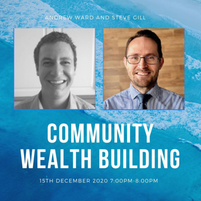 Community Wealth Building with Steve Gill 15 December 2020