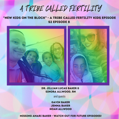 S2 Episode 8 “New Kids on the Block” - A Tribe Called Fertility Kids Episode