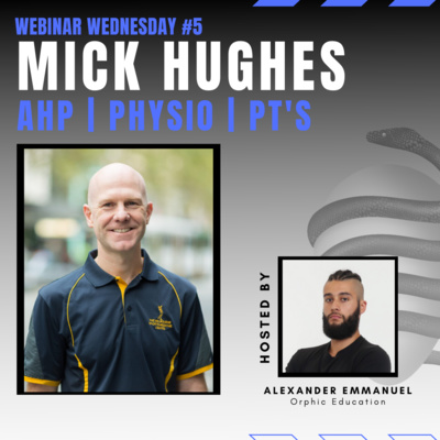 Mick Hughes: Physiotherapy, Practical Rehab Tips & Allied Healt Personal Trainer Integration - Webinar Wednesday #5